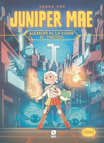 Juniper Mae 1. Guerrera de la ciudad de Tykotech von EDICIONES SM