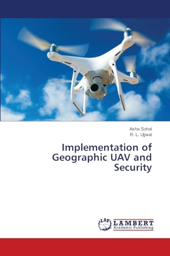 Implementation of Geographic UAV and Security von LAP LAMBERT Academic Publishing