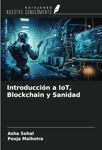 Introducción a IoT, Blockchain y Sanidad von Ediciones Nuestro Conocimiento