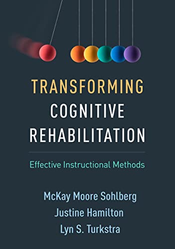 Transforming Cognitive Rehabilitation: Effective Instructional Methods von Guilford Press