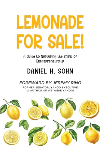 Lemonade for Sale!: A Guide to Nurturing the Spirit of Entrepreneurship von Lulu.com