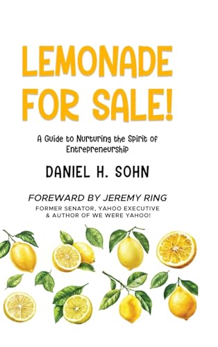 Lemonade for Sale!: A Guide to Nurturing the Spirit of Entrepreneurship von Lulu.com
