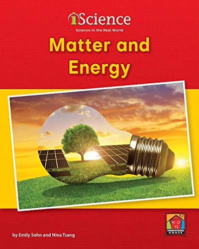 Matter and Energy (Iscience, Level B) von Norwood House Press