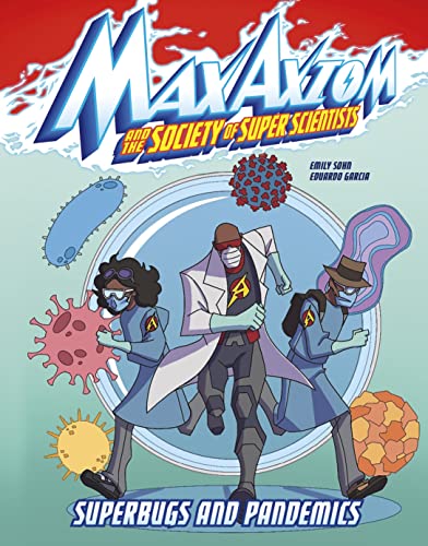 Superbugs and Pandemics: A Max Axiom Super Scientist Adventure (Graphic Science: Max Axiom and the Society of Super Scientists) von Raintree