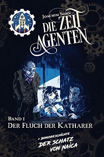 Die Zeitagenten: Band 1: Der Fluch der Katharer