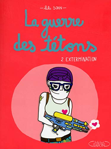 La guerre des tetons 2 Extermination von MICHEL LAFON