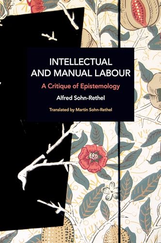 Intellectual and Manual Labour: A Critique of Epistemology (Historical Materialism)