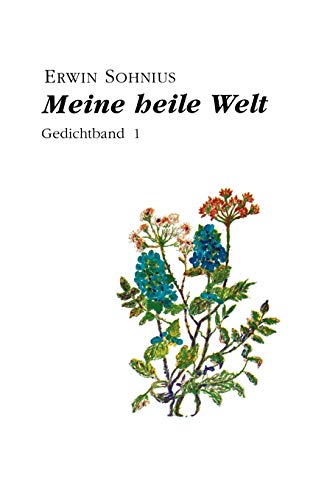 Meine heile Welt: Gedichte und Balladen Band 1