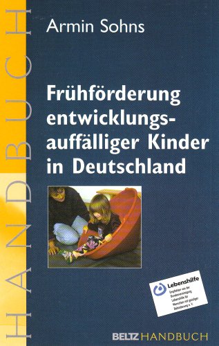 Frühförderung entwicklungsauffälliger Kinder in Deutschland: Handbuch der fachlichen und organisatorischen Grundlagen. (Edition Sozial)