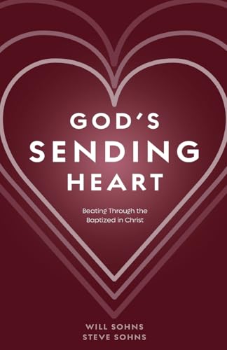 God's Sending Heart: Beating Through the Baptized in Christ von Palmetto Publishing