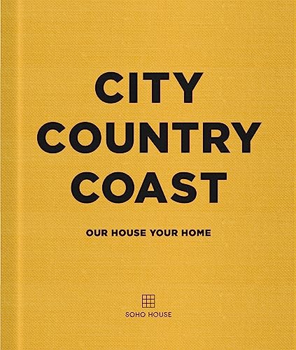 City Country Coast: Our House Your Home von Preface Publishing
