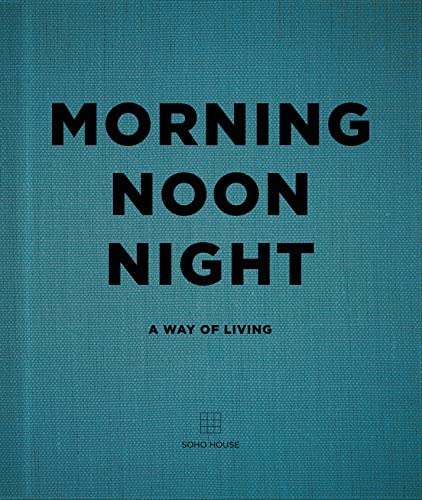 Morning, Noon, Night: A Way of Living von Random House UK Ltd