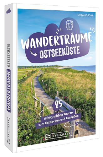 Wanderträume Ostseeküste: 25 richtig schöne Touren zum Entdecken und Genießen von Bruckmann Verlag GmbH