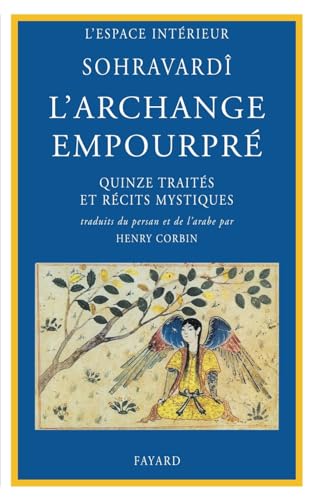 L'Archange empourpré: Quinze traités et récits mystiques von FAYARD