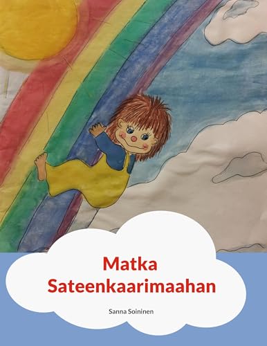 Matka Sateenkaarimaahan Matka Sateenkaarimaahan von BoD – Books on Demand – Finnland
