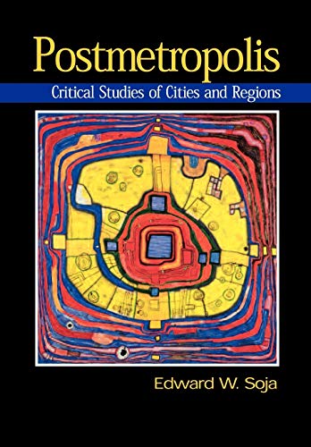 Postmetropolis: Critical Studies of Cities and Regions von Wiley-Blackwell