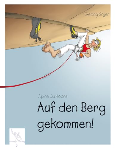 Auf den Berg gekommen!: Alpine Cartoons von tmms-Verlag