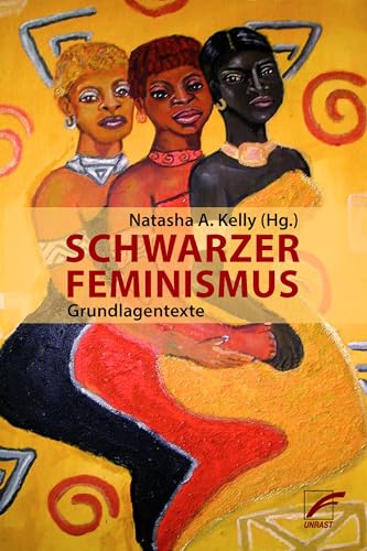 Schwarzer Feminismus: Grundlagentexte von Unrast Verlag