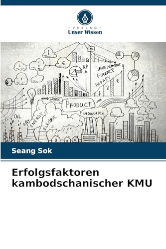Erfolgsfaktoren kambodschanischer KMU: DE von Verlag Unser Wissen