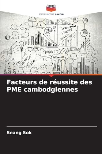 Facteurs de réussite des PME cambodgiennes von Editions Notre Savoir