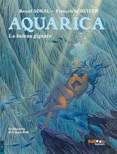 La balena gigante. Aquarica (Graphic novel) von Gallucci Balloon