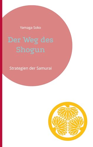 Der Weg des Shogun: Strategien der Samurai von Angkor
