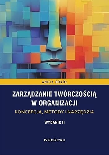 Zarządzanie twórczością w organizacji: koncepcja, metody i narzędzia von CeDeWu