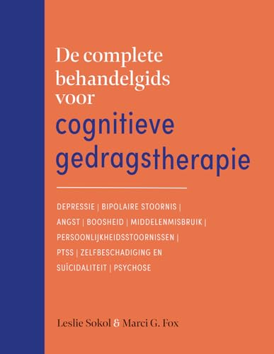 De complete behandelgids voor cognitieve gedragstherapie: depressie, bipolaire stoornis, angst, boosheid, middelenmisbruik, ... zelfbeschadiging en suïcidaliteit, psychose De complete behandelgids voor cognitieve gedragstherapie: depressie, bipolaire stoornis, angst, boosheid, middelenmisbruik, ... zelfbeschadiging en suïcidaliteit, psychose von Nieuwezijds b.v., Uitgeverij