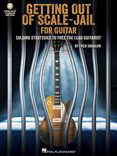 Get Out of Scale-jail for Guitar: Soloing Strategies to Free the Lead Guitarist von HAL LEONARD