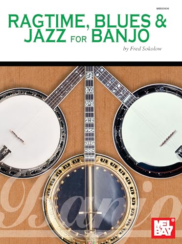 Ragtime, Blues & Jazz for Banjo: For Five-String Banjo von Mel Bay Publications