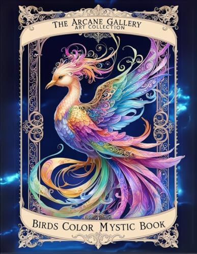 Birds Coloring Book from The Arcane Art Gallery Collection Mystical and Relaxing Designs for Adults and Teens (The Arcane Art Gallery Coloring Books Collection, Band 6) von Independently published