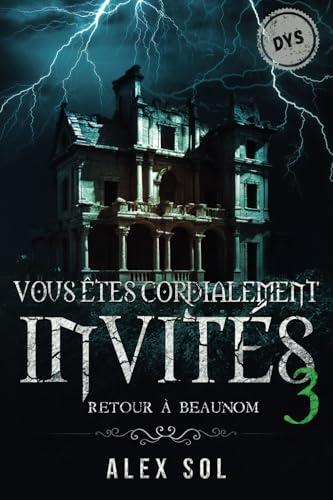Vous êtes cordialement invités 3 : Retour à Beaunom: édition adaptée à la dyslexie (Éditions spéciale aide à la dyslexie) von Alex Sol
