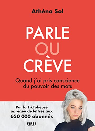 Parle ou crève - Quand j ai pris conscience du pouvoir des mots