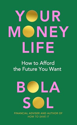 Your Money Life: How to Afford the Future You Want von Random House UK Ltd