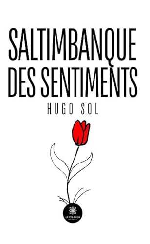 Saltimbanque des sentiments von LE LYS BLEU EDITIONS SAS