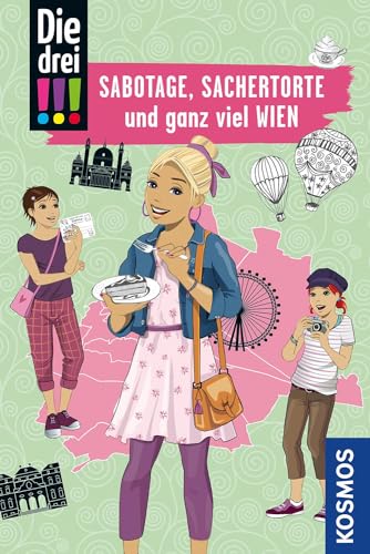 Die drei !!!, Sabotage, Sachertorte und ganz viel Wien: Mit den wichtigsten Sehenswürdigkeiten, Sprachführer und Stadtplan