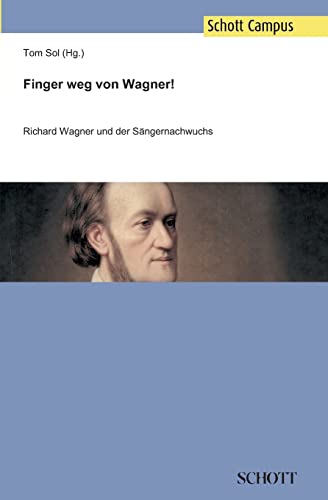 Finger weg von Wagner!: Richard Wagner und der Sängernachwuchs von tredition