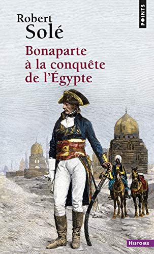Bonaparte La Conqute de L'Egypte