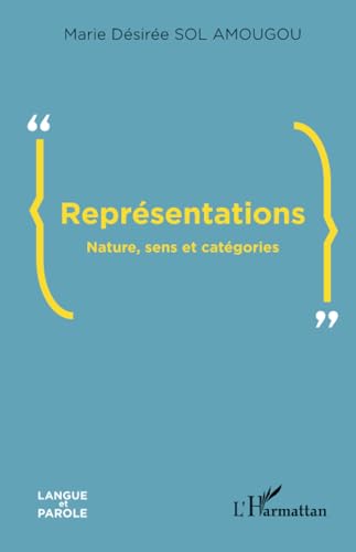 Représentations: Nature, sens et catégories von Editions L'Harmattan