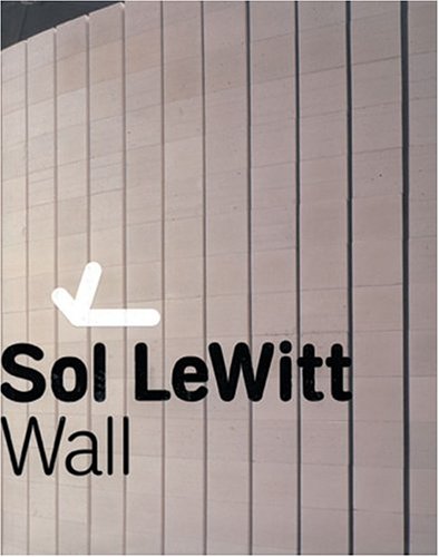 Sol LeWitt. Wall von Verlag der Buchhandlung König