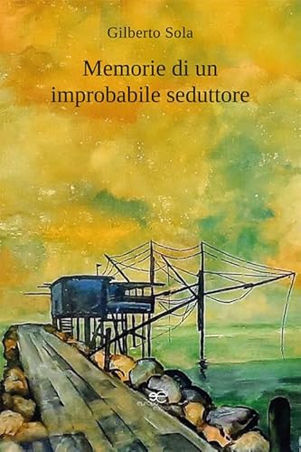 Memorie di un improbabile seduttore (Edificare universi) von Europa Edizioni