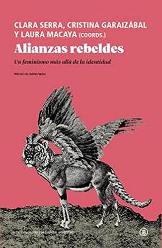 Alianzas rebeldes: Un feminismo más allá de la identidad (Serie General Universitaria) von EDICIONS BELLATERRA