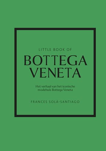 Little book of Bottega Veneta: het verhaal van het iconische modehuis Bottega Veneta von Kosmos Uitgevers