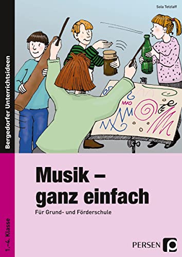 Musik - ganz einfach: (1. bis 4. Klasse): Für Grund- und Förderschule von Persen Verlag i.d. AAP
