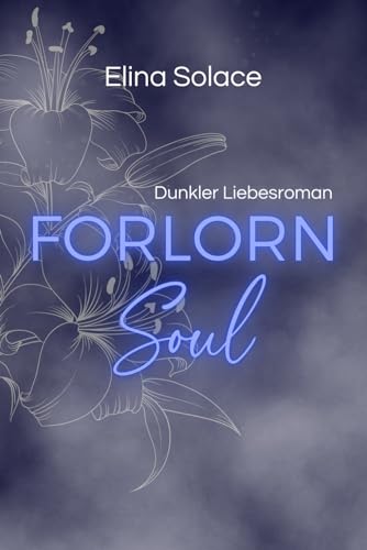 Forlorn Soul (Expression, Band 2) von Independently published