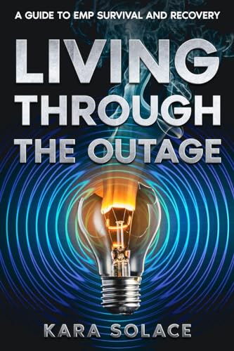 Living Through the Outage: A Guide to EMP Survival and Recovery