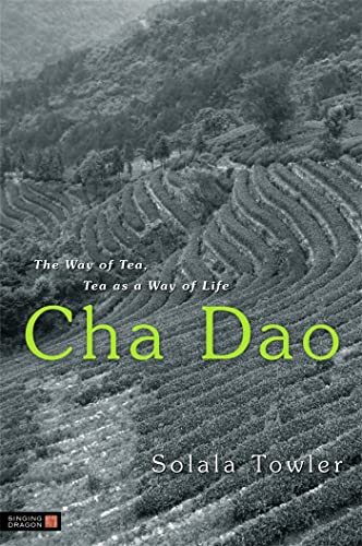 Cha Dao: The Way of Tea, Tea as a Way of Life von Singing Dragon