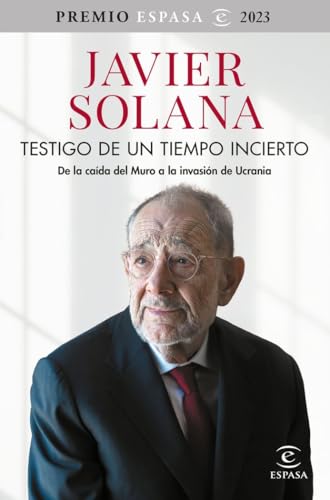 Testigo de un tiempo incierto: De la caída del Muro a la invasión de Ucrania. Premio Espasa 2023 (NO FICCIÓN) von Espasa