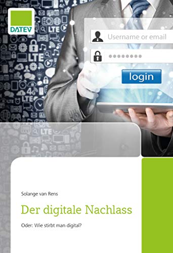 Der digitale Nachlass: -Was passiert mit den Accounts und Daten des Erblassers -Online-Verträge und kostenpflichtige Mitgliedschaften von DATEV eG