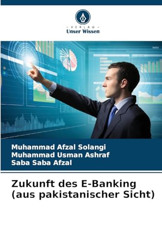 Zukunft des E-Banking (aus pakistanischer Sicht) von Verlag Unser Wissen